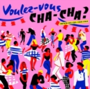 Voulez-vous Cha-cha?: French Cha-cha 1960-1964 - Vinyl