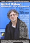 Michel Onfray: Philosophie, Ici Et Maintenant - DVD