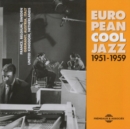 European Cool Jazz: 1951-1959 - CD
