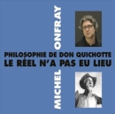 Philosophie De Don Quichotte Le Réel N'a Pas En Lieu - CD