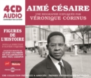 Aimé Césaire: Une Biographie Expliquée Par Véronique Corinus - CD