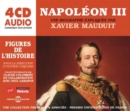 Napoléon III: Une Biographie Expliquée Par Xavier Mauduit - CD