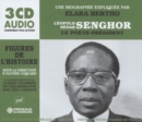 Léopold Sédar Senghor - Le Poète-président: Une Histoire Expliquée Par Elera Bertho - CD