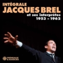 Intégrale Jacques Brel Et Ses Interprètes 1953-1962 - CD