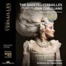 The Ghosts of Versailles: An Opera By John Corigliano - CD