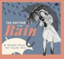 The Rhythm of the Rain: 30 Melodic Drops for Cloudy Days - CD