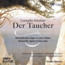 Conradin Kreutzer: Der Taucher - CD