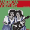 American Yodeling 1928-1946 - Vinyl