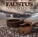 Cotton Lords: Five Songs of the Lancashire Cotton Famine - CD