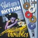 Blues With a Rhythm: Troubles - Vinyl
