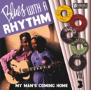 Blues With a Rhythm: My Man's Coming Home - Vinyl