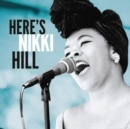 Here's Nikki Hill - CD