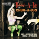 Boom-a-Lay and Chug-a-Lug: Blues & Rhythm, Popcorn, Exotica & Tittyshakers - CD