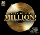 They Sold a Million!: More Than Forty Years of Million Selling Hits - CD