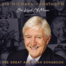 Sir Michael Parkinson - Our Kind of Music: The Great American Songbook - CD