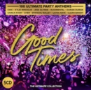 Good Times: Ultimate Party Anthems - CD