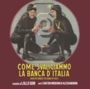 Come Svaligiammo La Banca D'Italia - Vinyl