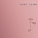 Soft Gems - Vinyl