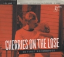 Cherries On the Lose: 28 First Recordings - CD
