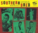 Southern Bred: Louisiana & New Orleans R&B Rockers - CD