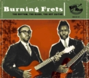 Burning Frets: The Rhythm, the Blues, the Hot Guitar - CD