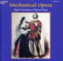 Mechanical Opera: Opera Favourites On Music Boxes - CD