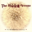 The Shining Breeze: The Slowdive Anthology - CD
