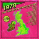 1978: The Year the UK Turned Day-Glo - CD