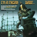 I'm a Freak Baby...: A Journey Through the British Heavy Psych and Hard Rock ... - CD