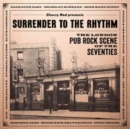 Surrender to the Rhythm: The London Pub Rock Scene of the Seventies - CD