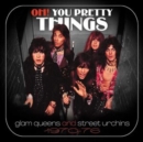 Oh! You Pretty Things: Glam Queens and Street Urchins 1970-76 - CD