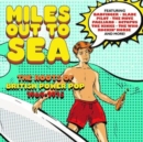 Miles Out to Sea: The Roots of British Power Pop 1969-1975 - CD
