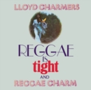 Reggae Is Tight and Reggae Charm (Expanded Edition) - CD