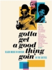 Gotta Get a Good Thing Goin': The Music of Black Britain in the Sixties - CD