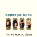 We Are Ever So Clean (Expanded Edition) - CD