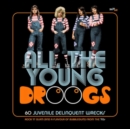 All the Young Droogs: 60 Juvenile Delinquent Wrecks - CD