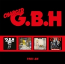 Charged G.B.H: 1981-84 - CD