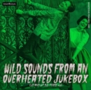 Wild Sounds from an Overheated Jukebox: Lux and Ivy Dig Those 45s - CD