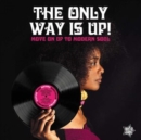 The Only Way Is Up: Move On Up to Modern Soul - Vinyl