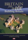 Britain from the Air: Building Britain - DVD