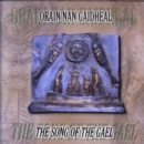 Orain Nan Gaidheal: The Song Of The Gael - CD