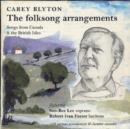 Carey Blyton - The Folksong Arrangements: Songs from Canada & the British Isles - CD