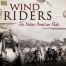 Wind Riders: The Native American Flute - CD