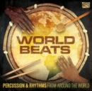World Beats: Percussion & Rhythms from Around the World - CD