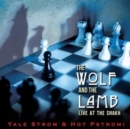 The Wolf and the Lamb: Live at the Shakh - CD