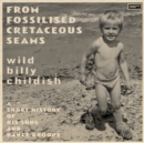 From Fossilised Cretaceous Seams: A Short History of His Song and Dance Groups - Vinyl