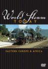 World Steam Today: Eastern Europe and Africa - DVD