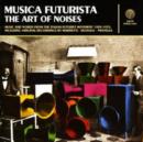 Musica Futurista: The Art of Noises - CD