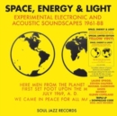 Space, Energy & Light: Experimental Electronic and Acoustic Soundscapes 1961-88 - Vinyl