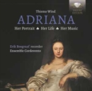 Thiemo Wind Adriana: Her Portrait, Her Life, Her Music - CD